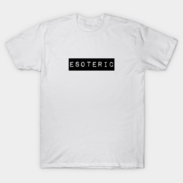 Esoteric T-Shirt by Xanyth